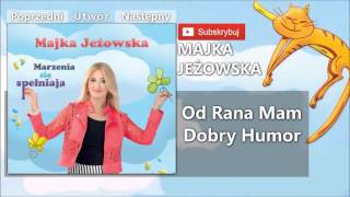 07. Majka Jeżowska - Od rana mam dobry humor chords