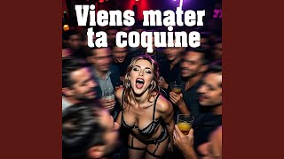 Viens mater ta coquine