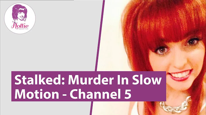 The Hollie Gazzard Trust- Stalked: Murder in Slow ...