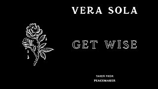 Video thumbnail of "Vera Sola - Get Wise (Official Audio)"