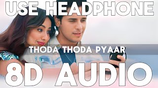 Thoda Thoda (8D AUDIO) || Stebin Ben || Nilesh Ahuja || Sidharth Malhotra, Neha Sharma ||