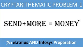 Cryptarithmetic Problem -1 || SEND+MORE=MONEY || eLitmus + Infosys Prep