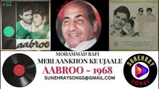 MERI AANKHON KE UJAALE | MOHAMMAD RAFI | AABROO - 1968