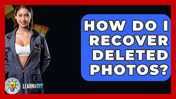 How Do I Recover Deleted Photos? - LearnToDIY360.com