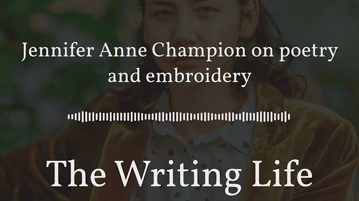 The Writing Life - Jennifer Anne Champion on poetr...