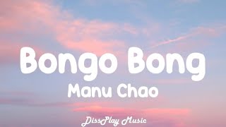 Manu Chao - Bongo Bong (lyrics)