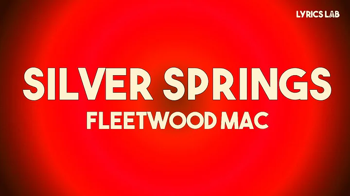 Fleetwood Mac - Silver Springs (Lyrics)