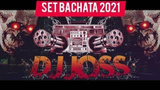 SET BACHATA 2021 - DJ JOSS