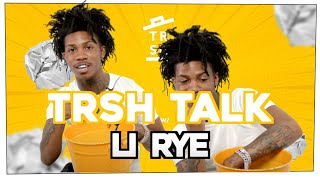 IDK Why I Keep Getting Caught with Li Rye | TRSH Talk Interview!