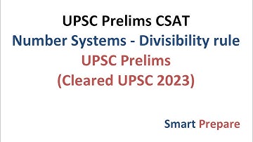 UPSC PRELIMS CSAT | NUMBER SYSTEM - DIVISIBILITY RULE | UPSC PRELIMS | SMART PREPARE