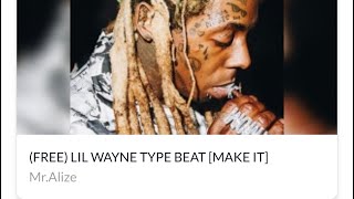 (FREE LIL WAYNE TYPE BEAT [MAKE IT]