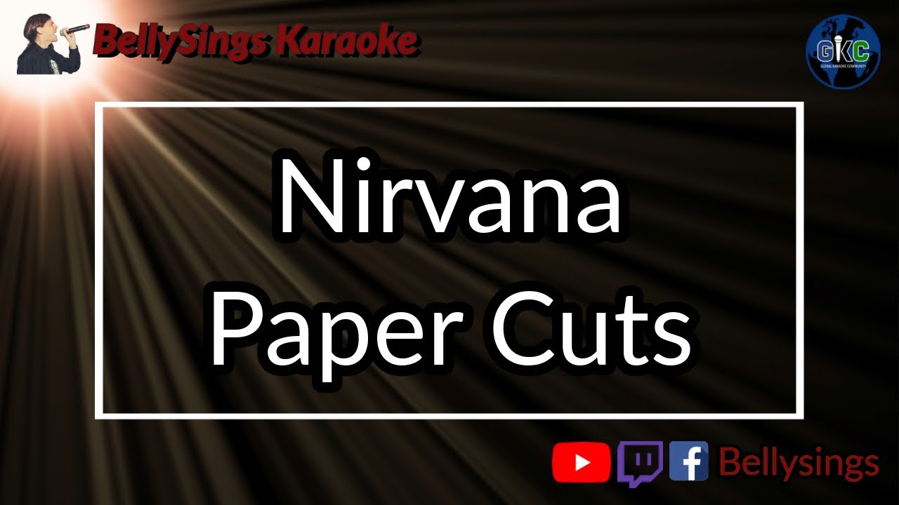 Nirvana Paper Cuts (Karaoke) YouTube