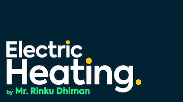 Electric Heating by Mr. Rinku Dhiman | RPIIT Academics