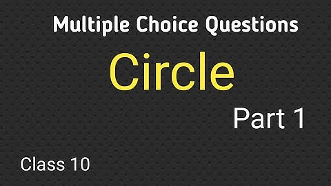 Multiple choice questions - Circle - Class 10
