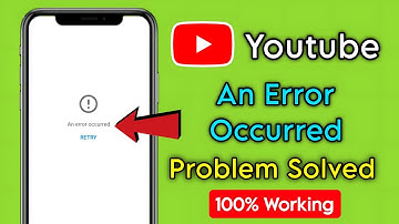 fix an error occurred retry youtube | youtube an error occurred retry problem solved