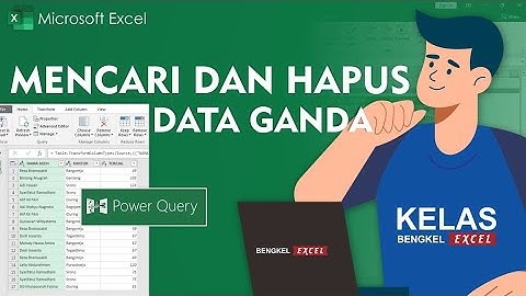 Cara Mencari dan Mengahapus Data Ganda dengan POWER QUERY