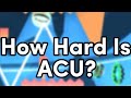 How hard is acu