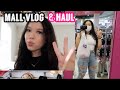 MALL VLOG + TRY ON HAUL 🛍