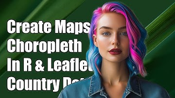 How to Create Country-Based Choropleth Maps in R Using Leaflet