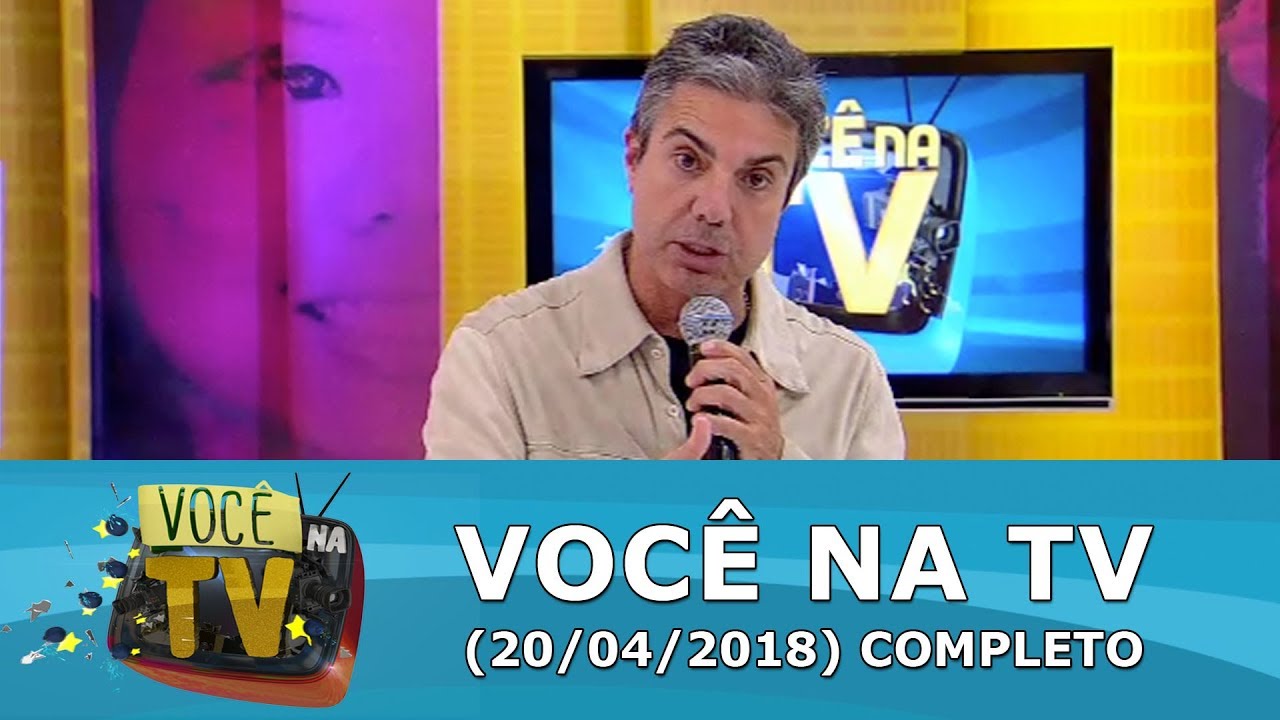 Você na TV (20/04/18) | Completo