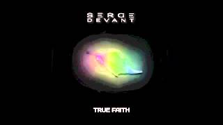 Serge Devant - True Faith (Radio Edit)