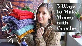 5 Ways to Make Money with Crochet - Crochet Business Ideas