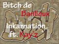 Capture de la vidéo Bitch De Banlieu-Kay'z Ft. Inkarnation