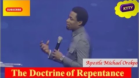 The Doctrine of Repentance || Apostle Michael Orokpo