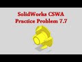 SolidWorks CSWA Practice Problem 7.7