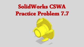 SolidWorks CSWA Practice Problem 7.7 Wealth