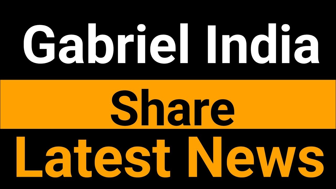 Gabriel India share latest news