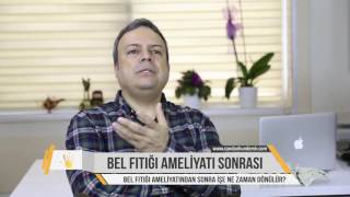 Bel Fıtığı Ameliyatı Sonrası İşe Ne Zaman Dönülür?