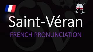 How to Pronounce Saint Véran? French Burgundy Wine Pronunciation