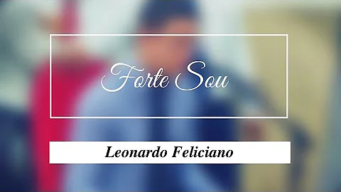FORTE SOU - LEONARDO FELICIANO (COVER)