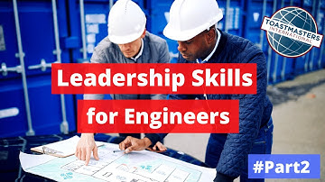 Leadership Skills for Engineers - Join a Toastmasters Club! (Part 2)