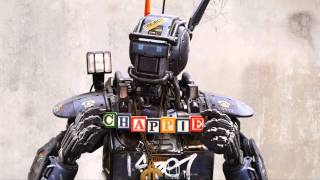 Chappie Movie &quot;13.The Outside Is Temporary&quot; Original Soundtrack / Song