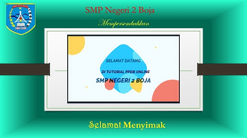 Tutorial PPDB online 2022 SMP N 2 Boja