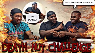 THE DEATH NUT CHALLENGE | IT GOT REAL🔥🔥🔥