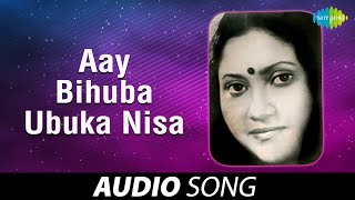 Aay Bihuba Ubuka Nisa Audio Song | Assamese song