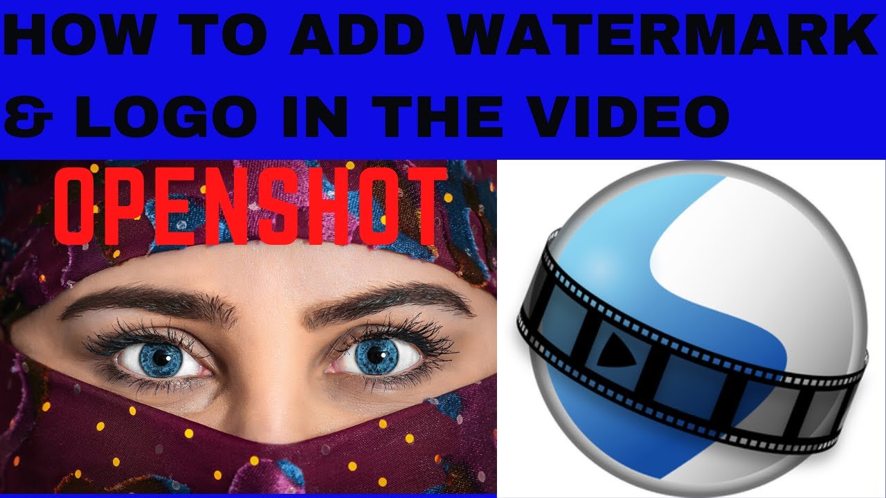 How to add in Watermark and Logo to the Video using Openshot