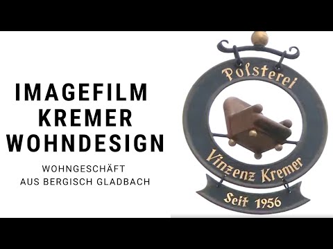Wohndesign aus Bergisch Gladbach: Kremer GmbH (2018) [Imagefilm]