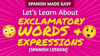 EXCLAMATIONS IN SPANISH, GRAMMAR, WORDS, EXPRESSIONS | Spanish Made Easy