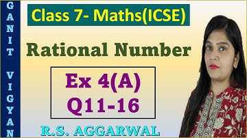 Rational number | ICSE class 7 mathematics | Chapter 4 | Exercise 4 (A) | Q 11-16 | R S Aggarwal