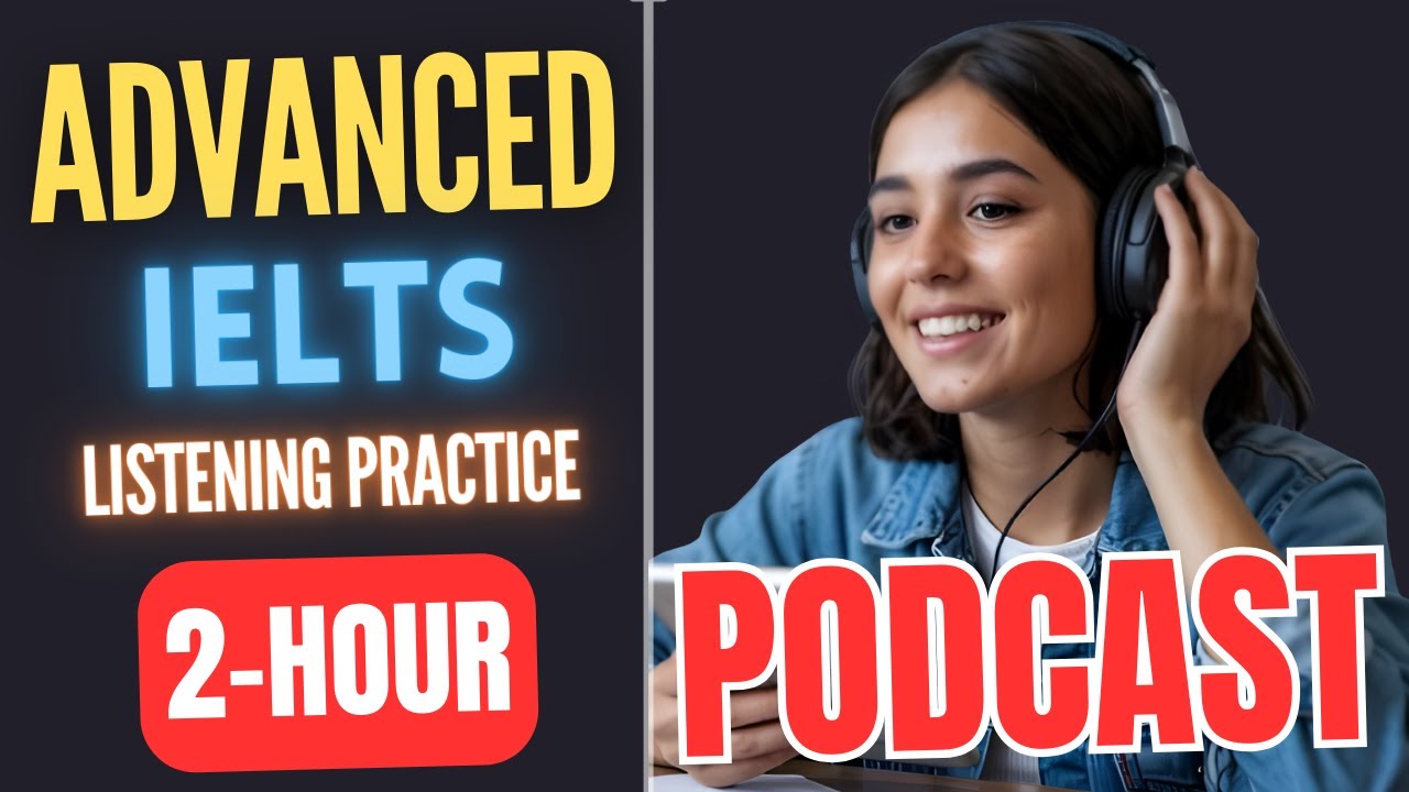 π₯ 2-Hour ADVANCED IELTS Listening Practice Podcast π§ || Improve Your IELTS Listening Score! π₯ 2-Hour ADVANCED IELTS Listening Practice Podcast π§ || Improve Your IELTS Listening Score!