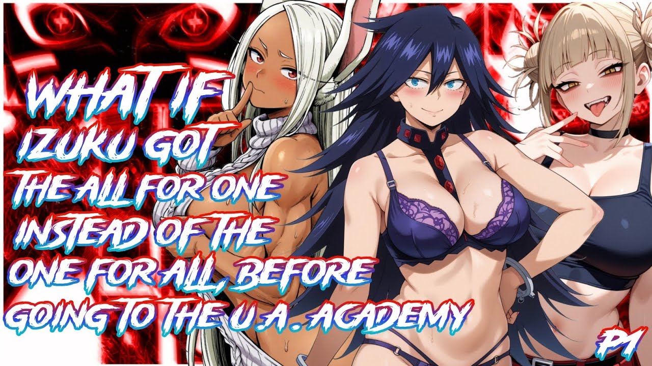 What if Izuku got the All for One instead of the One for All before going to the UA academy | PART 1