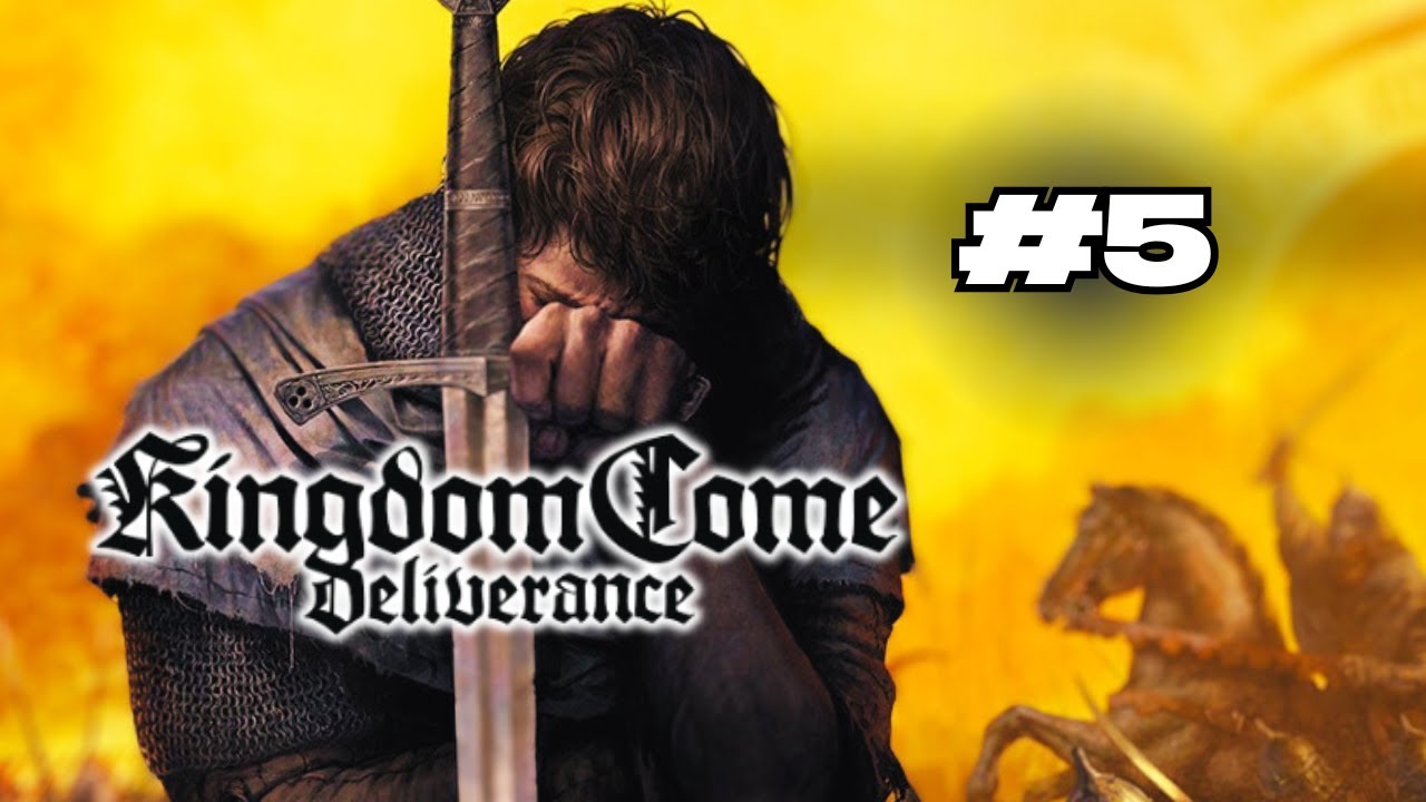 KINGDOM COME DELIVERANCE || #5 || - YouTube