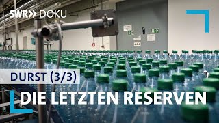 Die letzten Reserven | Durst - Wenn unser Wasser verschwindet 3/3 | SWR Doku