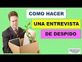 COMO HACER ENTREVISTAS DE DESPIDO