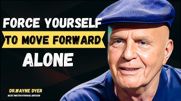 How To Get Ahead Even When No One Is There For You | Wayne Dyer