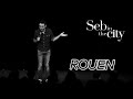 Seb in the city  rouen